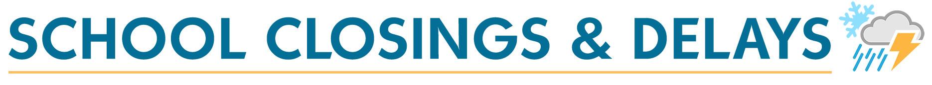 School Closings, Cancellations and Delays